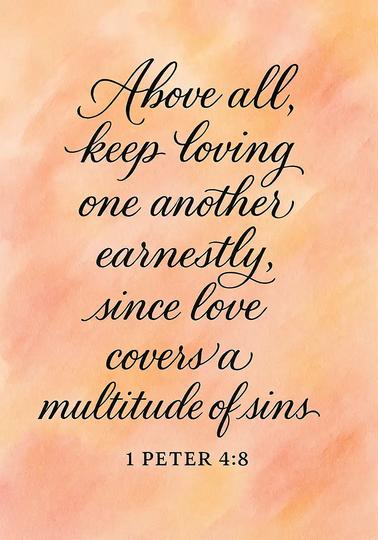 Scripture text 1 Peter 4:8 about love covering a multitude of sins