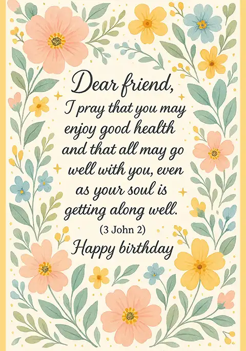 A Christian birthday card with pink, blue, and yellow flowers framed around the Bible verse 3 John 2, ‘I pray that you may enjoy good health’.