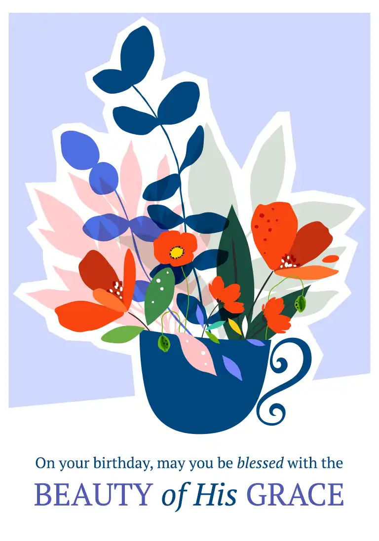 A Christian birthday card featuring painted flowers and an uplifting message that the recipient be blessed with the beauty of His grace.