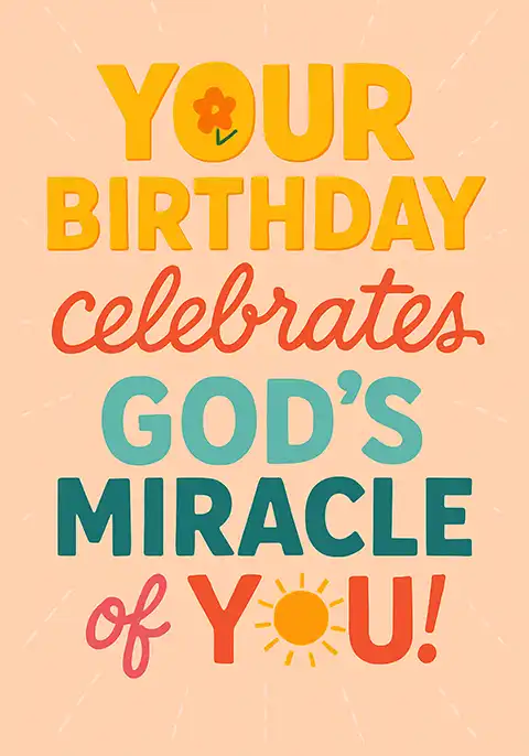 A Christian birthday card with a colorful, abstract background and the text “Your birthday celebrates God’s miracle of you.”