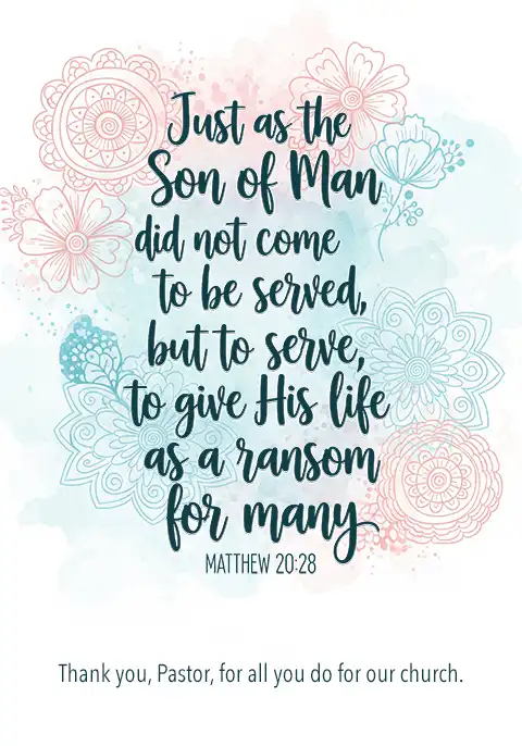 A pastor appreciation card that quotes Matthew 20:28, “The Son of Man did not come to be served, but to serve,” to honor a pastor’s servant heart.